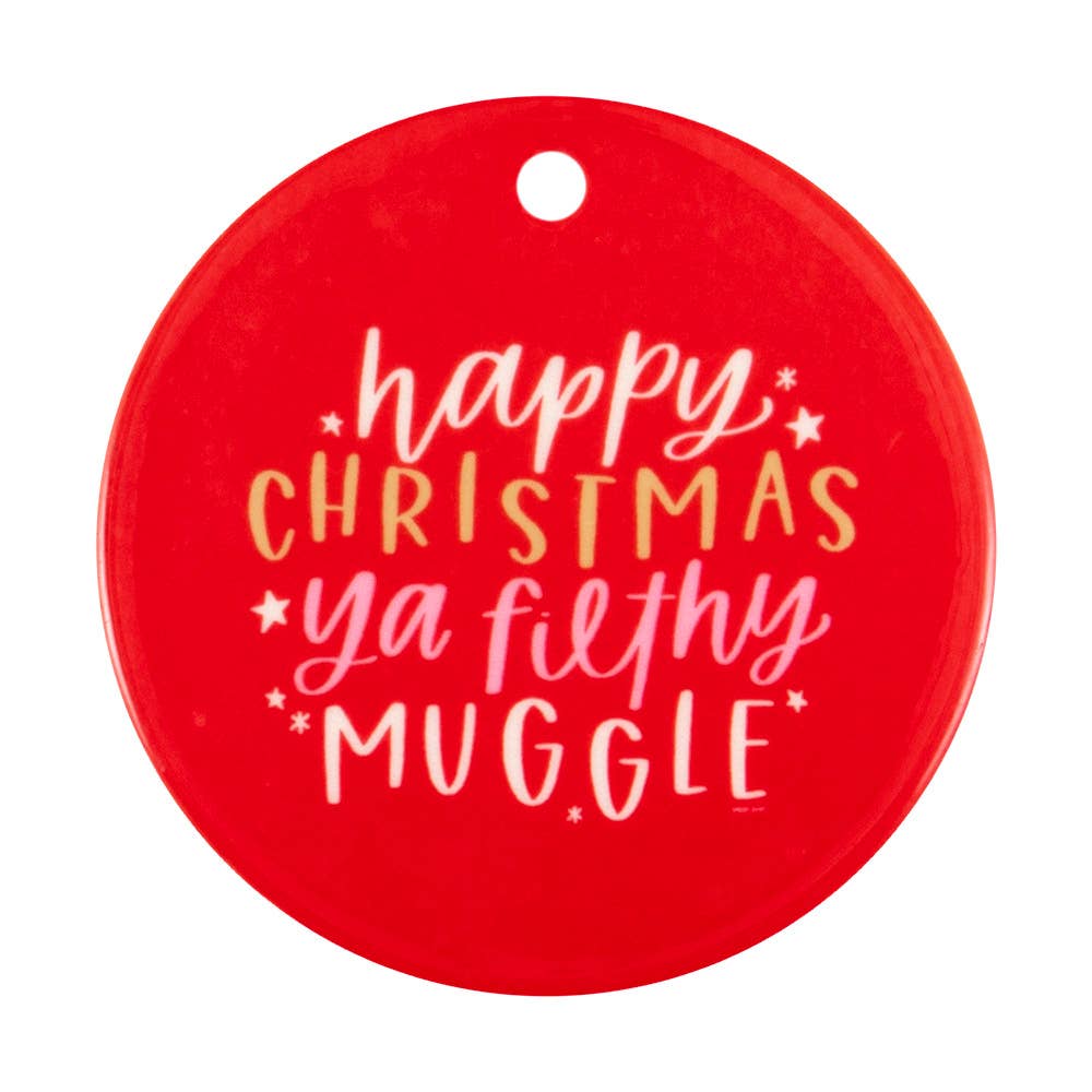 Happy Christmas Ya Filthy Muggle Ornament